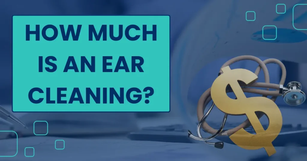 How much is an ear cleaning?