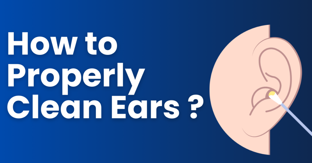 How to Properly Clean Ears