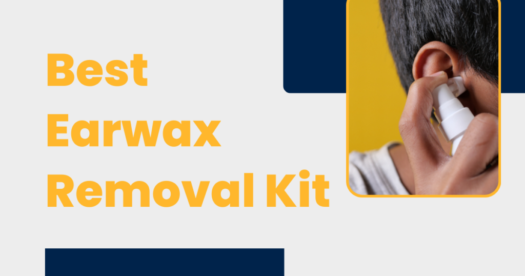 Best Earwax Removal Kit