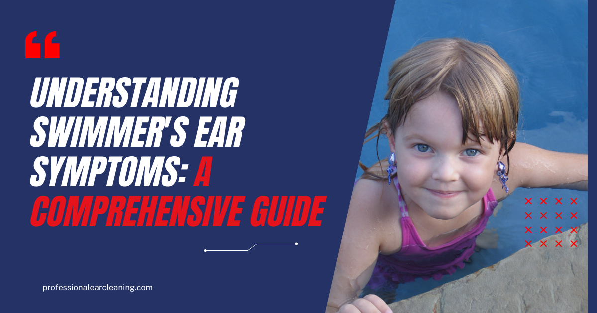 Understanding Swimmer's Ear Symptoms: A Comprehensive Guide