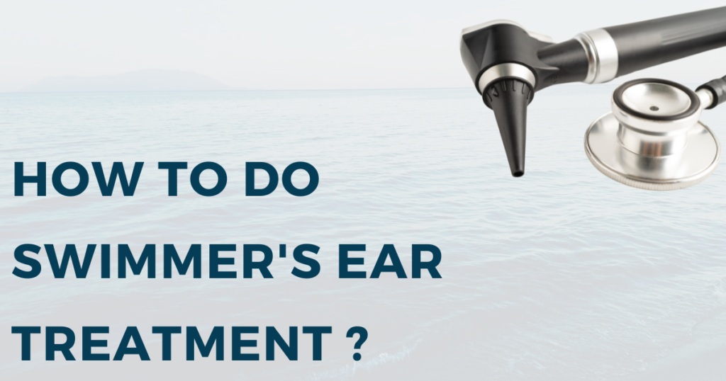 How to do swimmer's ear treatment ?