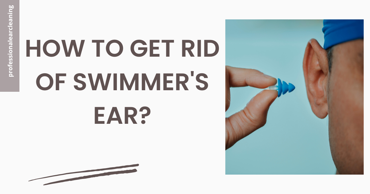 How to Get Rid of Swimmer's Ear